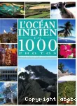 L'Océan indien en 1000 photos : Madagascar, La Réunion, Les Seychelles, Mayotte