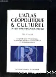 L'atlas géopolitique et culturel du petit Robert des noms propres.
