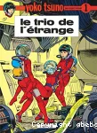 Yoko Tsuno. 1, Le trio de l'étrange