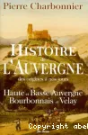Histoire de l'Auvergne, de l'origine à nos jours.