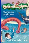 La Cabane Magique. 34 : Un monstre sous les mers