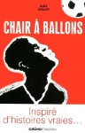 Chair à ballons, inspiré d'histoires vraies...