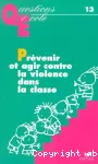 Prévenir et agir contre la violence dans la classe