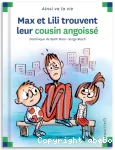 Max et Lili trouvent leur cousin angoissé