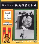 Nelson Mandela, l'oeil et le mot