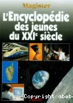 L'encyclopédie des jeunes du XXie siècle