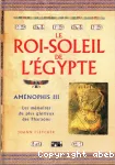 Le roi-soleil de l'Egypte : Aménophis III