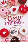 Les filles au chocolat. 1, Coeur cerise