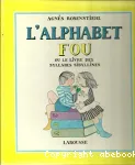 L'alphabet fou ou le livre des syllabes sibyllines