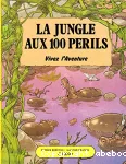 La jungle aux 100 périls