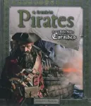 Le monde des pirates. La vie de Barbe Noire, pirate des Caraïbes