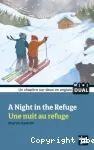 A night in the refuge ; une nuit au refuge